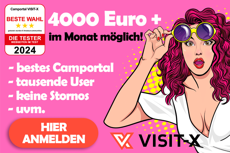 Werde jetzt Camgirl auf visit-x und verdiene mindestens 4000 Euro im Monat!