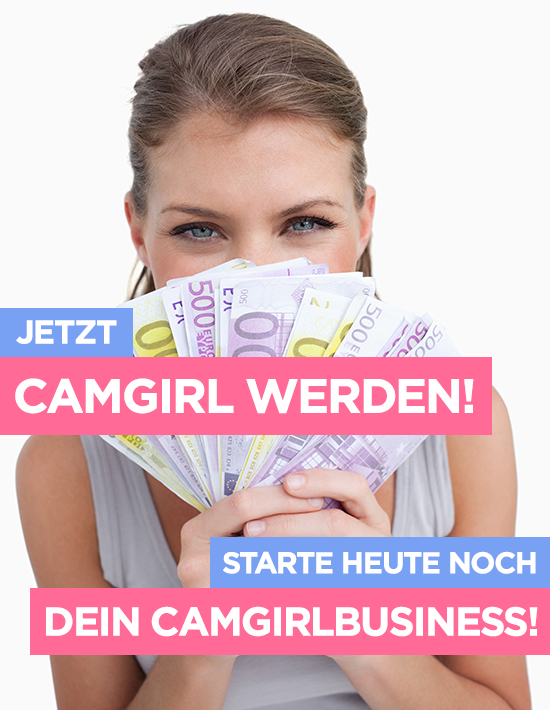 Werde Camgirl und starte heute noch Dein Camgirlbusiness!